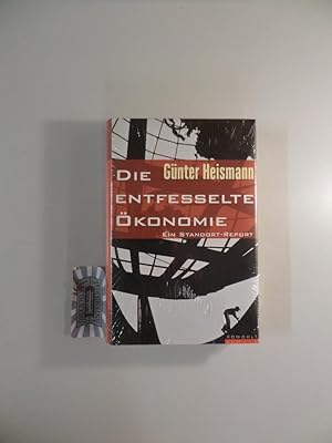 Seller image for Die entfesselte konomie : ein Standort-Report. for sale by Druckwaren Antiquariat