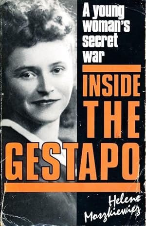 INSIDE THE GESTAPO: A YOUNG WOMAN'S SECRET WAR