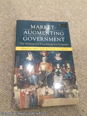 Market-augmenting Government: The Institutional Foundations for Prosperity (Economics, Cognition ...