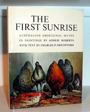 The First Sunrise: Australian Aboriginal Myths in Paintings