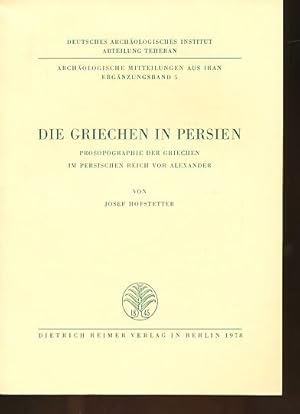 Bild des Verkufers fr Die Griechen in Persien. Prosopographie der Griechen im Persischen Reich vor Alexander. Archaeologische Mitteilungen aus Iran. Ergnzungsband 5. zum Verkauf von Fundus-Online GbR Borkert Schwarz Zerfa