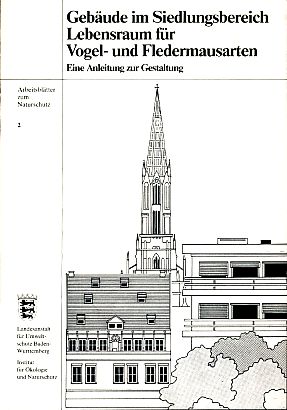 Gebäude im Siedlungsbereich. Lebensraum für Vogel- und Fledermausarten. Eine Anleitung zur Gestal...