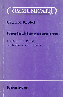 Bild des Verkufers fr Geschichtengeneratoren. Lektren zur Poetik des historischen Romans. Communicatio Bd. 2. zum Verkauf von Fundus-Online GbR Borkert Schwarz Zerfa