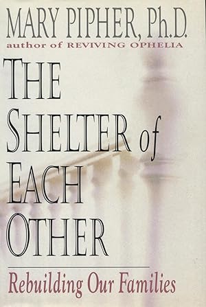 The Shelter of Each Other : Rebuilding Our Families