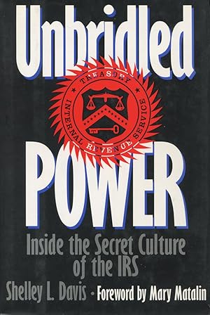 Unbridled Power: Inside the Secret Culture of the IRS