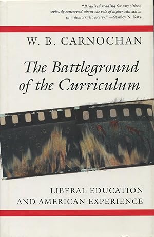 Seller image for The Battleground of the Curriculum: Liberal Education and American Experience for sale by Kenneth A. Himber