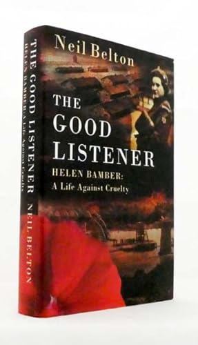 Bild des Verkufers fr The Good Listener : Helen Bamber A Life Against Cruelty zum Verkauf von Adelaide Booksellers
