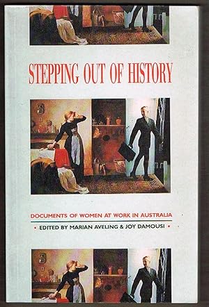 Immagine del venditore per Stepping Out of History: Documents of Women at Work in Australia venduto da Fine Print Books (ABA)