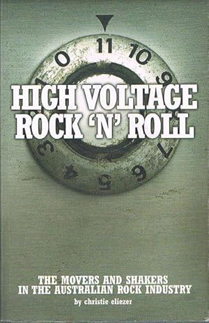 High Voltage Rock 'n' Roll: The movers and shakers in the Australian Rock Industry