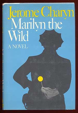 Seller image for Marilyn the Wild for sale by Between the Covers-Rare Books, Inc. ABAA