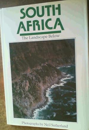 Bild des Verkufers fr South Africa : The Landscape Below zum Verkauf von Chapter 1
