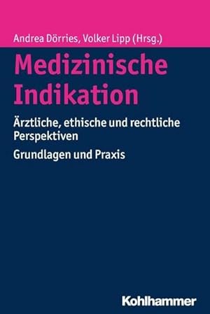 Immagine del venditore per Medizinische Indikation : rztliche, ethische und rechtliche Perspektiven. Grundlagen und Praxis venduto da AHA-BUCH GmbH