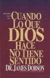 Seller image for Cuando Lo Que Dios Hace No Tiene Sentido: When God Doesn't Make Sense for sale by AG Library
