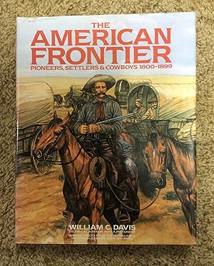 Imagen del vendedor de The American Frontier: Pioneers, Settlers & Cowboys 1800 - 1899 a la venta por Book Nook