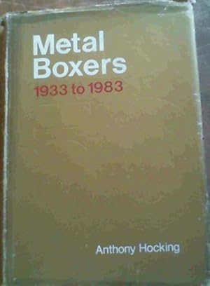 Bild des Verkufers fr Metal Boxers 1933 to 1983 zum Verkauf von Chapter 1