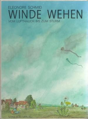 Winde wehen. Vom Lufthauch bis zum Sturm: Sachbilderbuch über das Wetter