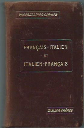 Seller image for Nouveau vocabulaire contenant tous les mots usuels avec leur prononciation figure. Francais - italien / Italiano - francese. Vocabulaires Garnier. 2 Teile in 1 Band. for sale by Antiquariat Carl Wegner