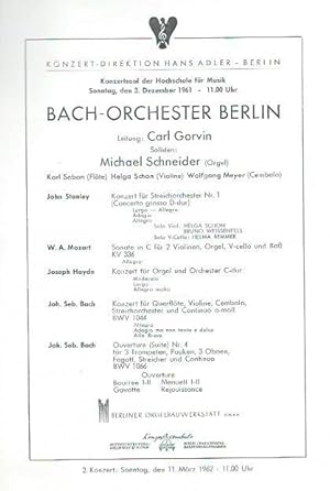 Immagine del venditore per Programmzettel zum Konzert des Bach-Orchesters Berlin am 3. Dezember 1961 im Konzertsaal der Hochschule fr Musik. Dirigent: Carl Gorvin. Solisten: Michael Schneider, Karl Sebon, Helga Schon, Wolfgang Meyer. Programm: John Stanley, Konzert fr Streichorchester Nr. 1; Mozart, Sonate in C fr 2 Violinen, Orgel, V-cello und Ba; Haydn, Konzert fr Orgel und Orchester C-dur; Bach. Konzert fr Querflte, Violine, Cembalo, Streichorchester und Continuo a-moll BWV 1044 und Ouvertre (Suite) Nr. 4 fr 3 Trompeten, Pauken, 3 Oboen, Fagott, Streicher und Continuo. Konzert-Direktion Hans Adler, Berlin. venduto da Antiquariat Carl Wegner