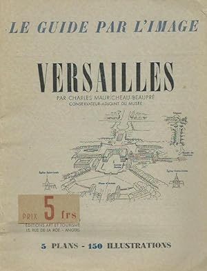 Seller image for Le guide par l image. Versailles par Charles Mauricheau-Beaupre. for sale by Antiquariat Carl Wegner