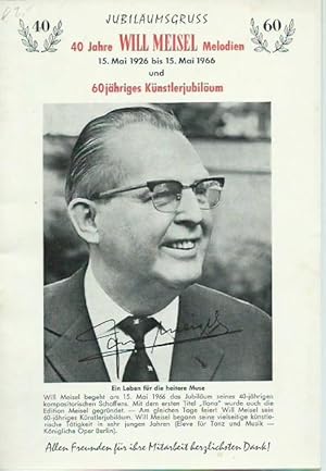 Jubiläumsgruss - 40 Jahre Will Meisel Melodien. 15. Mai 1926 bis 15. Mai 1966 und 60jähriges Küns...