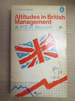 Imagen del vendedor de Attitudes In British Management A P.E.P. Report a la venta por Goldstone Rare Books