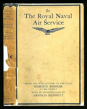 Imagen del vendedor de In the Royal Naval Air Service; Being the War Letters of the Late Harold Rosher to His Family a la venta por Little Stour Books PBFA Member