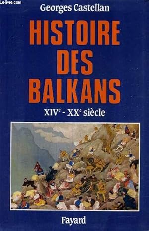 Image du vendeur pour HISTOIRE DES BALKANS XIVE - XXE SIECLE. mis en vente par Le-Livre