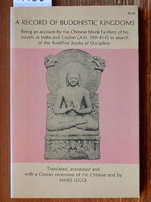 A record of Buddhistic kingdoms (engl.). Being an account by the Chinese monk Fâ-hien of his trav...