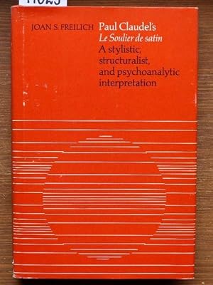 Seller image for Paul Claudel's Le Soulier de satin. A stylistic, structuralist, and psychoanalytic interpretation. for sale by Michael Fehlauer - Antiquariat