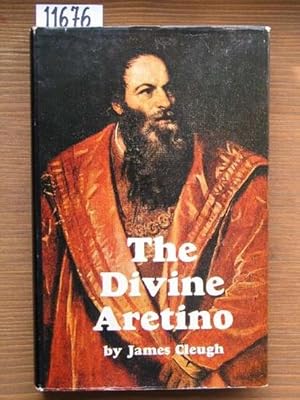 Bild des Verkufers fr The divine Aretino. Pietro of Arezzo, 1492-1556. A biography. zum Verkauf von Michael Fehlauer - Antiquariat