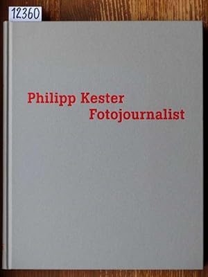 Philipp Kester - Fotojournalist. New York, Berlin, München 1903-1935. Hrsg. von Dirk Halfbrodt u....