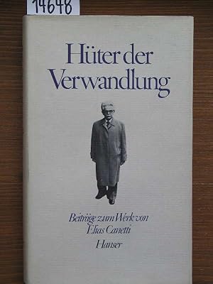 Bild des Verkufers fr Hter der Verwandlung. Beitrge [von Beda Allemann, John Bayley, Martin Bollacher et al.] zum Werk von Elias Canetti. zum Verkauf von Michael Fehlauer - Antiquariat