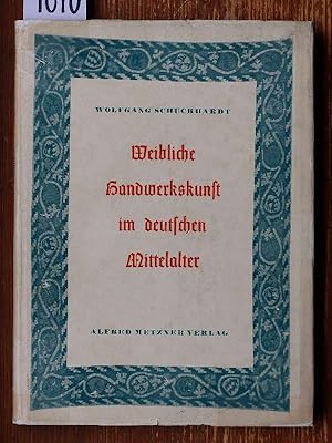 Imagen del vendedor de Weibliche Handwerkskunst im deutschen Mittelalter. a la venta por Michael Fehlauer - Antiquariat