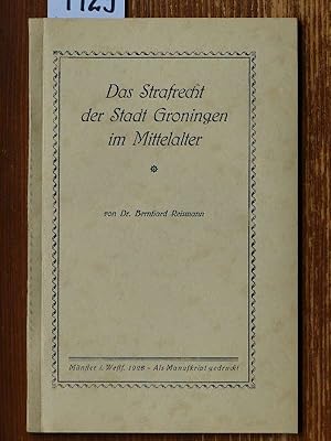 Das Strafrecht der Stadt Groningen im Mittelalter. (Diss. d. Rechts- u. Staatswiss. Fak. d. WWU M...