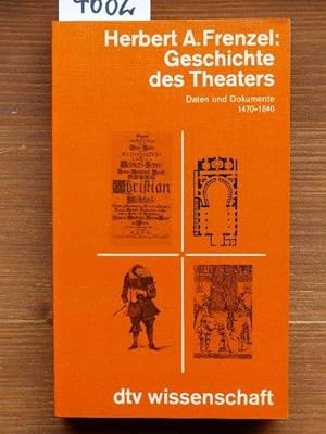 Geschichte des Theaters. Daten und Dokumente 1470-1840.