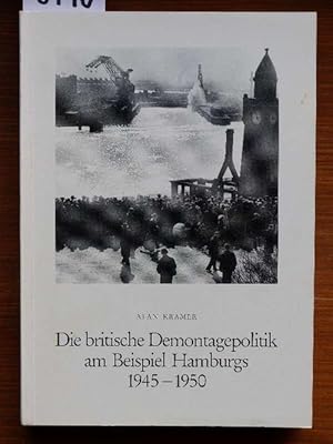 Seller image for Die britische Demontagepolitik am Beispiel Hamburgs 1945-1950. for sale by Michael Fehlauer - Antiquariat