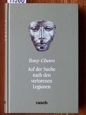 Seller image for Auf der Suche nach den verlorenen Legionen (dt.). bers. aus dem engl. Original von Karsten Igel, berarb. von Anna Cheeseman-Clunn u. Ursula Cheeseman. for sale by Michael Fehlauer - Antiquariat