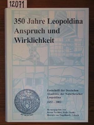 350 Jahre Leopoldina - Anspruch und Wirklichkeit. Festschrift der Deutschen Akademie der Naturfor...