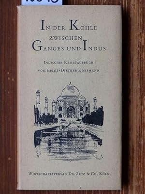 Seller image for In der Kohle zwischen Ganges und Indus. Indisches Reisetagebuch. Mit Zeichn. von Josef Arens. for sale by Michael Fehlauer - Antiquariat