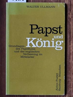 Papst und König. Grundlagen des Papsttums und der englischen Verfassung im Mittelalter.