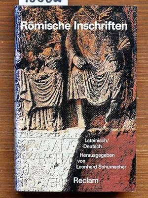 Römische Inschriften (lat. u. dt.). Lateinisch / deutsch. Ausgew., übers., kommentiert u. mit e. ...