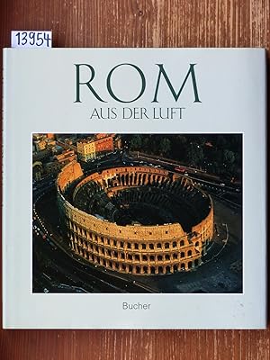 Bild des Verkufers fr Rom aus der Luft [Roma. Emozioni dal cielo, dt.] bers. aus d. Ital.: Antonio Pellegrino. zum Verkauf von Michael Fehlauer - Antiquariat