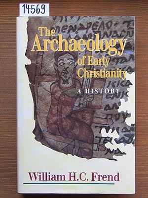 Bild des Verkufers fr The Archaeology of early christianity. A history. zum Verkauf von Michael Fehlauer - Antiquariat