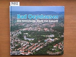 Bild des Verkufers fr Bad Oeynhausen. Die historische Stadt mit Zukunft. Wissenswertes aus der Geschichte der Stadt in Wort und Bild. zum Verkauf von Michael Fehlauer - Antiquariat