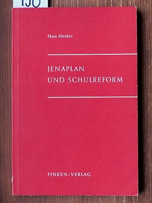 Jenaplan und Schulreform. Erläuterungen, Erwägungen, Erfahrungen.