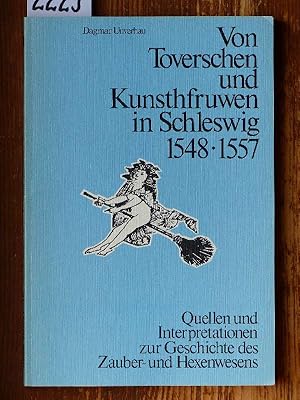 Bild des Verkufers fr Von Toverschen und Kunsthfruwen in Schleswig 1548-1557. Quellen und Interpretationen zur Geschichte des Zauber- und Hexenwesens. zum Verkauf von Michael Fehlauer - Antiquariat