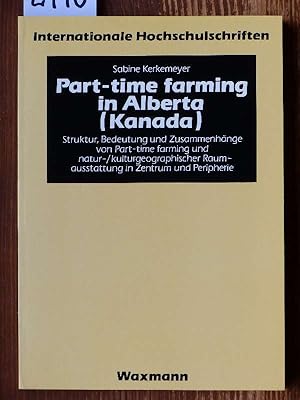 Part-time farming in Alberta (Kanada). Struktur, Bedeutung u. Zusammenhänge von Part-time farming...