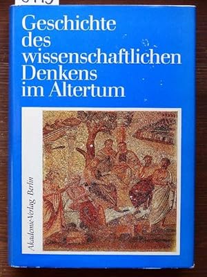 Geschichte des wissenschaftlichen Denkens im Altertum. Von e. Autorenkollektiv unter Ltg. von Fri...