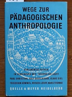 Wege zur pädagogischen Anthropologie. Versuch einer Zusammenarbeit der Wissenschaften vom Mensche...