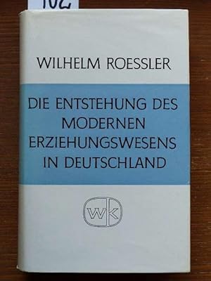 Die Entstehung des modernen Erziehungswesens in Deutschland.